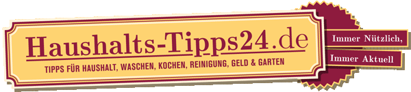 Haushalts-Tipps24.de - Tipps für Haushalt, Waschen, Kochen, Reinigung, Geld und Garten